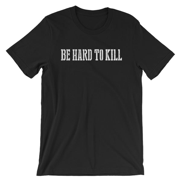 Be Hard T-Shirt
